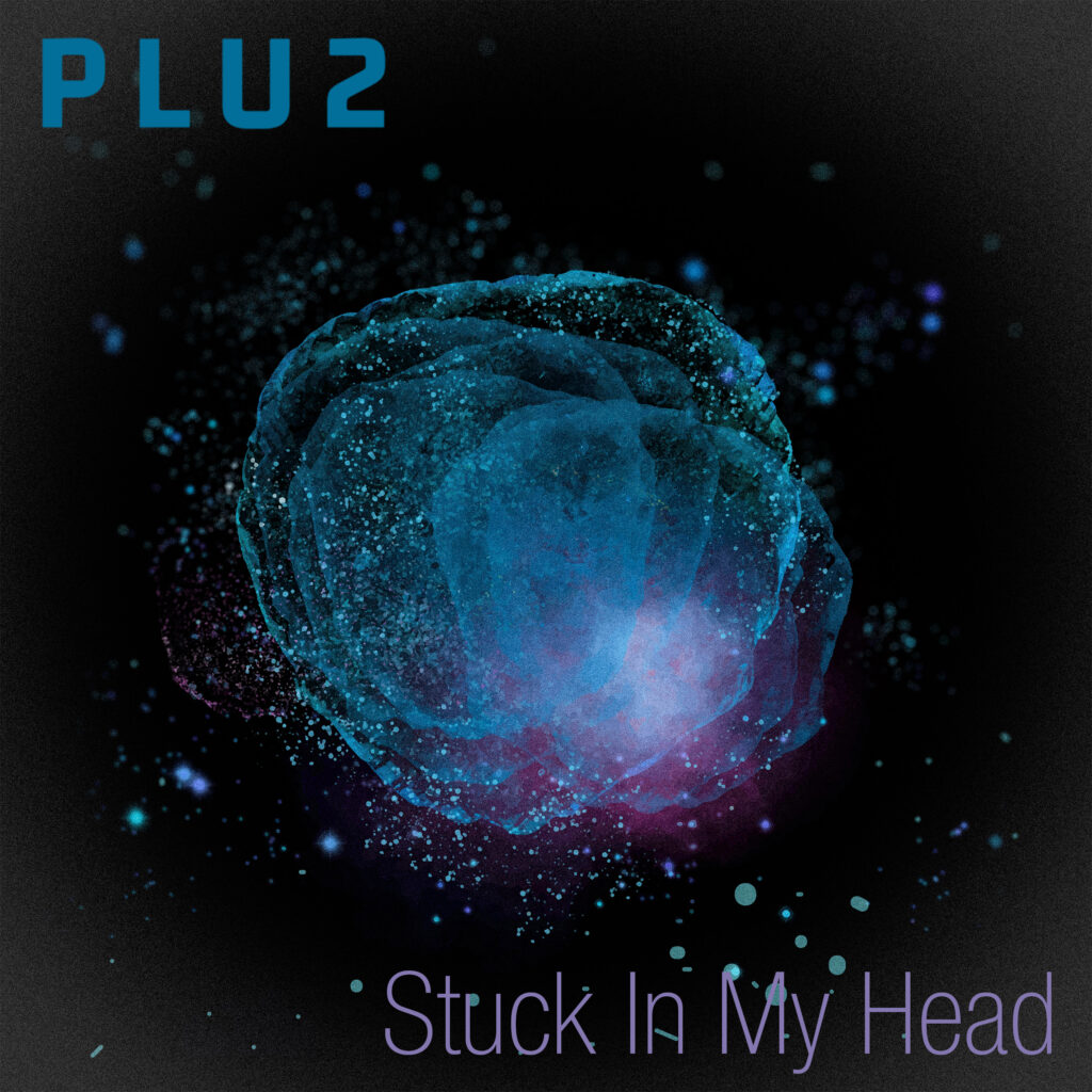 Plu2 – Stuck In My Head