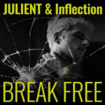 JULIENT and Inflection – Break Free