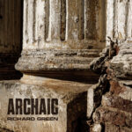 Richard Green – Archaic