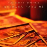 Flav Gabry (feat. Lentejitas) – Quedará Para Mi