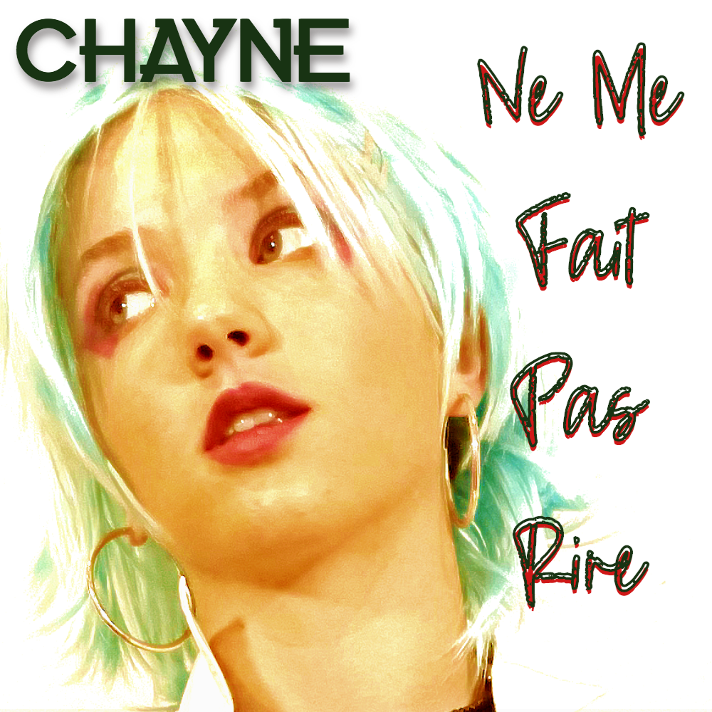 Chayne – Ne Me Fais Pas Rire