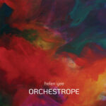 Helen Yee – Orchestrope