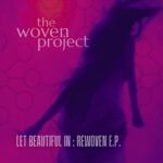 The Woven Project – Let Beautiful In: Rewoven