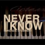 McKenzie Stubbert – Never I Know