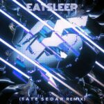 TATE SEDAR – Eat Sleep (TATE SEDAR Remix)