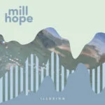 millhope – Illusion